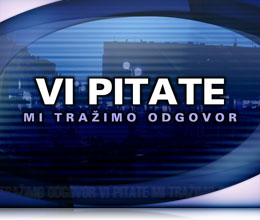 Vi pitate, mi tražimo odogovor